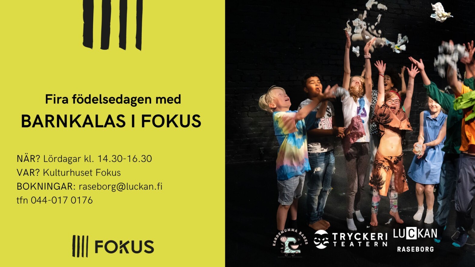 Bilden innehåller text som presenterar verksamheten, barnkalas i kulturhuset fokus. Halva av bilden är en bild på barn från ett läger på tryckeriteatern.Barnen kastar konfetti i luften.